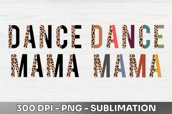 Dance Mama Half Leopard Sublimation PNG: A Bold Design Asset