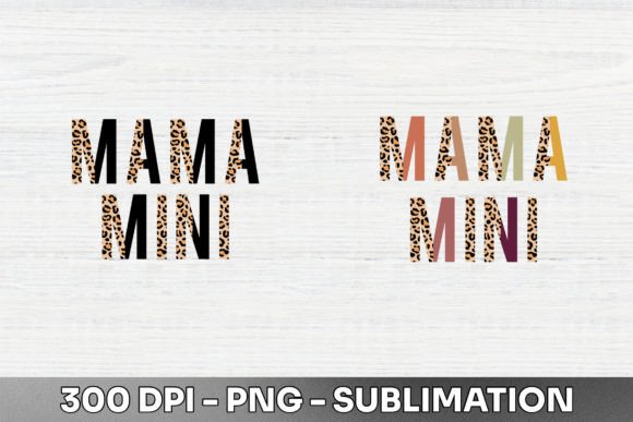 Mama Mini Half Leopard Sublimation PNG: A Modern Graphic Asset