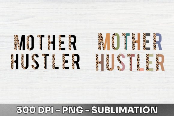Mother Hustler Half Leopard Sublimation: A Bold Design Asset