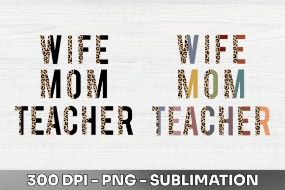 Wife Mom Teacher Half Leopard PNG: A Bold Graphic for Modern Creators